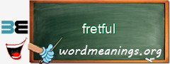 WordMeaning blackboard for fretful
